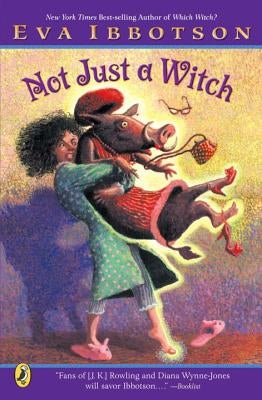 Not Just a Witch by Ibbotson, Eva