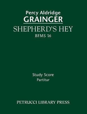 Shepherd's Hey, BFMS 16: Study score by Grainger, Percy Aldridge