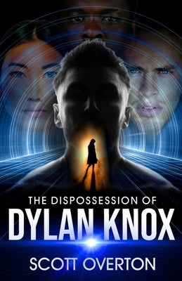 The Dispossession of Dylan Knox by Overton, Scott