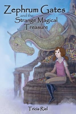 Zephrum Gates and the Strange Magical Treasure by Riel, Tricia