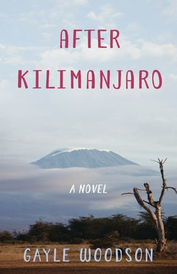 After Kilimanjaro by Woodson, Gayle