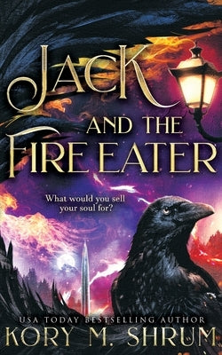 Jack and the Fire Eater by Shrum, Kory M.