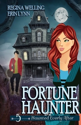 Fortune Haunter: A Ghost Cozy Mystery Series by Welling, Regina