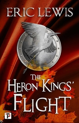 The Heron Kings' Flight by Lewis, Eric