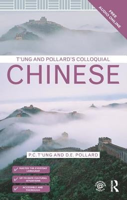 T'ung & Pollard's Colloquial Chinese by T'Ung, P. C.