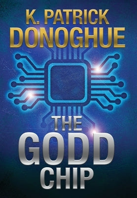 The GODD Chip by Donoghue, K. Patrick