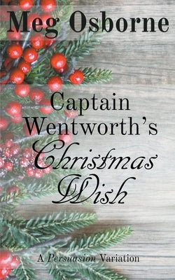 Captain Wentworth's Christmas Wish by Osborne, Meg