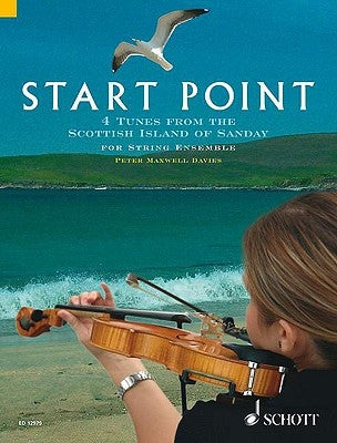 Start Point: 4 Tunes from the Scottish Island of Sanday for String Ensemble by Davies, Peter Maxwell