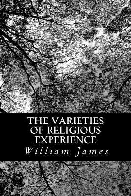 The Varieties of Religious Experience by James, William