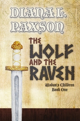 The Wolf and the Raven by Paxson, Diana L.