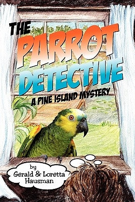 The Parrot Detective by Hausman, Gerald