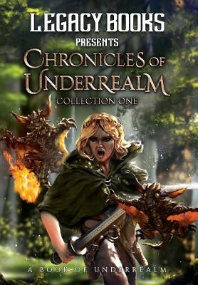 The Chronicles of Underrealm: Collection One: A Book of Underrealm by Robinson, Garrett