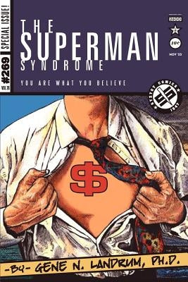 The Superman Syndrome--The Magic of Myth in The Pursuit of Power: The Positive Mental Moxie of Myth for Personal Growth by Landrum, Gene N.