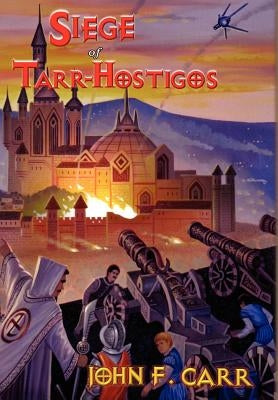 Siege of Tarr-Hostigos by Carr, John F.