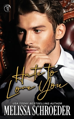 Hate to Love You: An Enemies to Lovers Romantic Comedy by Schroeder, Melissa