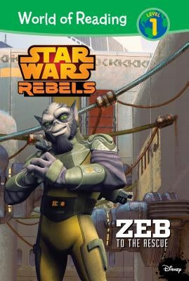 Star Wars Rebels: Zeb to the Rescue by Siglain, Michael