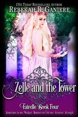 Zelle and the Tower by Ganiere, Rebekah R.