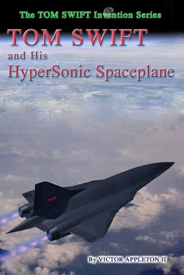 Tom Swift and His Hypersonic SpacePlane by Hudson, Thomas