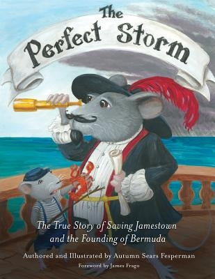 The Perfect Storm: The True Story of Saving Jamestown and the Founding Bermuda by Fesperman, Autumn Sears