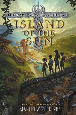 Island of the Sun by Kirby, Matthew J.