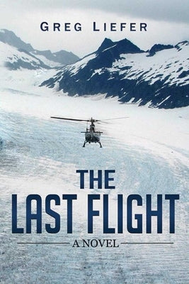 The Last Flight by Liefer, Greg