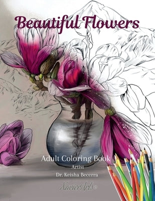 Beautiful Flowers Coloring Book by Becerra, Keisha