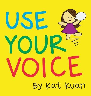 Use Your Voice by Kuan, Kat