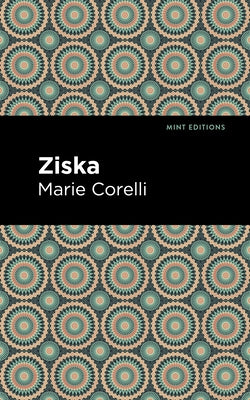 Ziska: The Problem of a Wicked Soul by Corelli, Marie