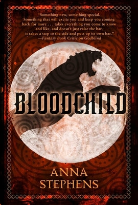 Bloodchild: The Godblind Trilogy, Book Threevolume 3 by Stephens, Anna