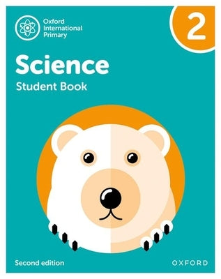 Oxford International Primary Science Second Edition Student Book 2 by Roberts, Deborah