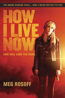 How I Live Now by Rosoff, Meg