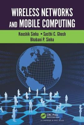 Wireless Networks and Mobile Computing by Sinha, Koushik