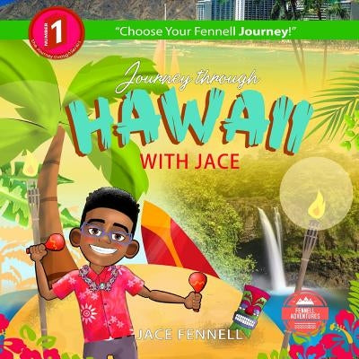 Journey Through Hawaii with Jace by Fennell, Jace