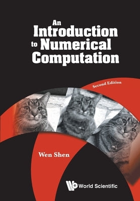 Introduction to Numerical Computation, an (Second Edition) by Shen, Wen