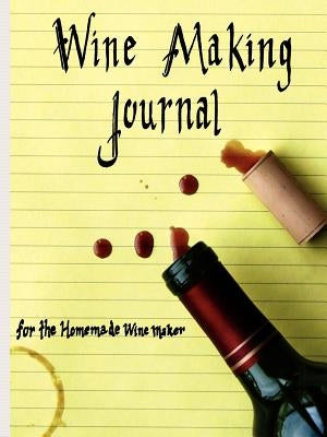 Wine Making Journal, for the homemade wine maker by Courtney, Adam