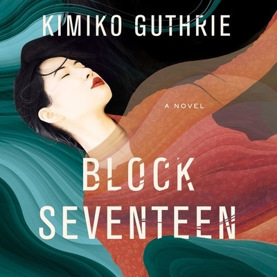 Block Seventeen by Guthrie, Kimiko