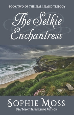 The Selkie Enchantress by Moss, Sophie