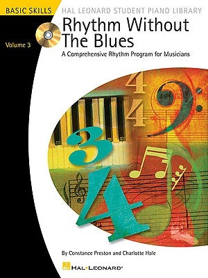 Rhythm Without the Blues: Basic Skills, Volume 3: A Comprehensive Rhythm Program for Musicians [With CD (Audio)] by Preston, Constance