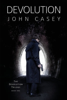 Devolution: Book One of The Devolution Trilogy by Casey, John