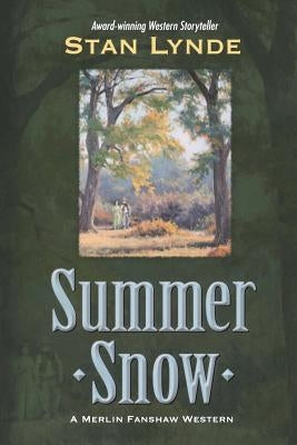 Summer Snow: A Merlin Fanshaw Western by Lynde, Stan