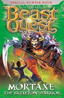 Beast Quest: Special 6: Mortaxe the Skeleton Warrior by Blade, Adam