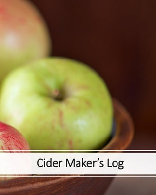 Cider Maker's Log by LeRoux, Becca