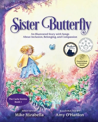 Sister Butterfly: An Illustrated Song About Inclusion, Belonging, and Compassion by Mirabella, Mike