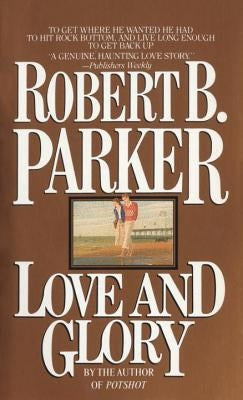 Love and Glory by Parker, Robert B.