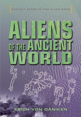 Aliens of the Ancient World by Von Däniken, Erich