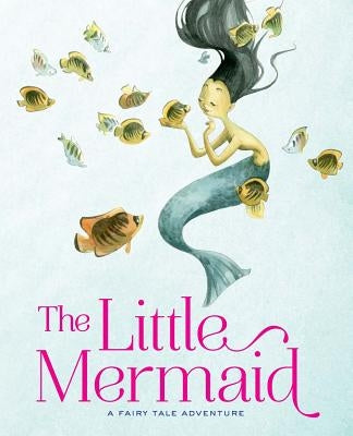 The Little Mermaid: A Fairy Tale Adventure by Rossi, Francesca