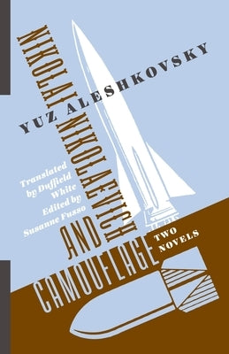 Nikolai Nikolaevich and Camouflage: Two Novels by Aleshkovsky, Yuz