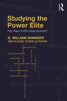 Studying the Power Elite: Fifty Years of Who Rules America? by Domhoff, G. William