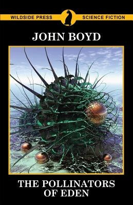 The Pollinators of Eden by Boyd, John