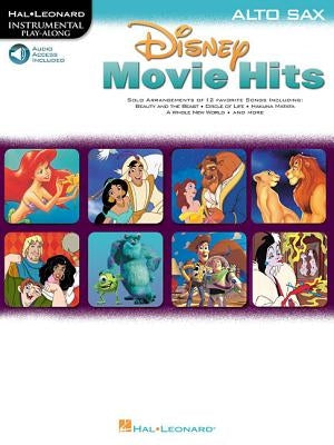 Disney Movie Hits for Alto Sax: Play Along with a Full Symphony Orchestra! by Hal Leonard Corp